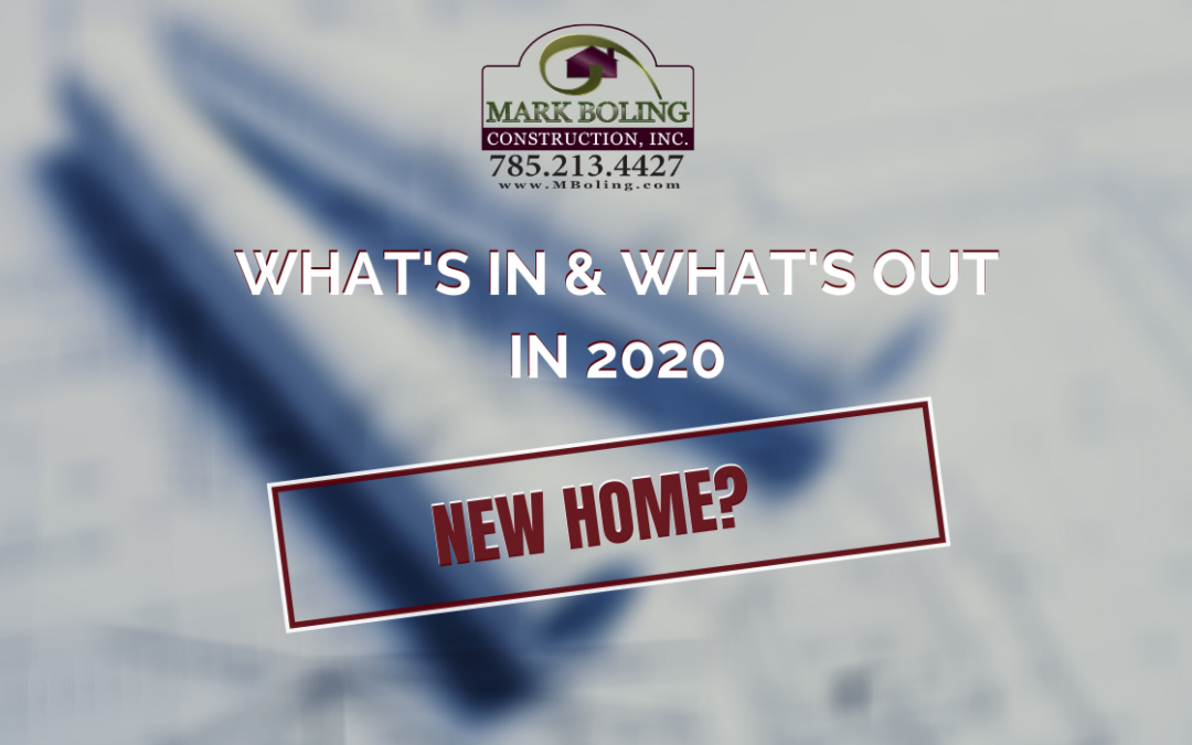 What’s in and What’s out in 2020!